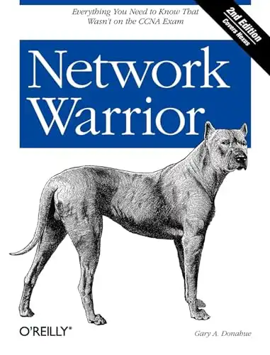 Network Warrior: Everything You Need to Know That Wasn't on the CCNA Exam