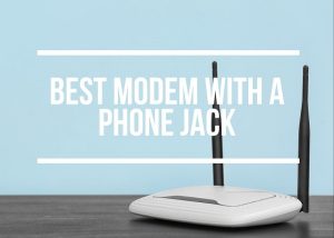 Best Modem With A Phone Jack