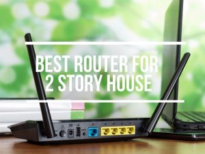 Best Router For 2 Story House