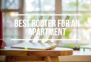 Best Router For Apartment