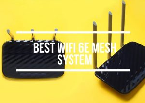 Best WiFi 6E Mesh System