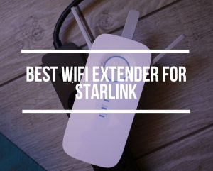 Best WiFi Extender For Starlink