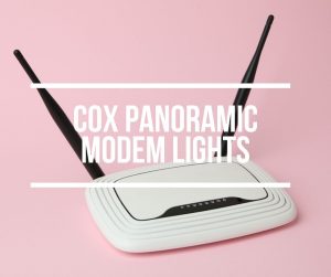 Cox Panoramic Modem Lights