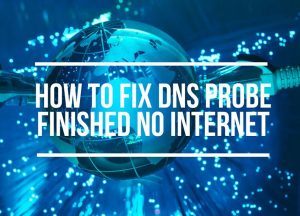 DNS Probe Finished No Internet