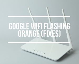 Google WiFi Flashing Orange