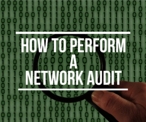 How to perform a network audit