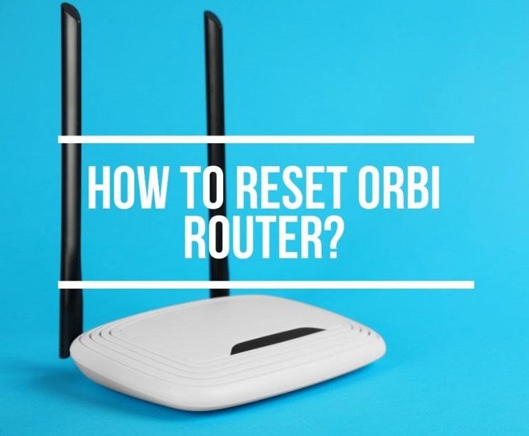 How To Reset Orbi Router (Orbi Factory Reset)