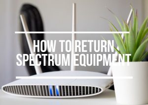 How To Return Spectrum Equipment