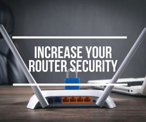 Increase Your Router Security