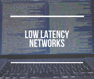 Low latency networks