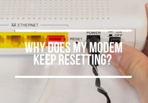 Modem Keeps Resetting