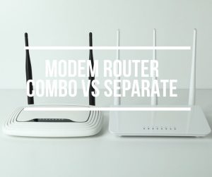 Modem Router Combo vs Separate