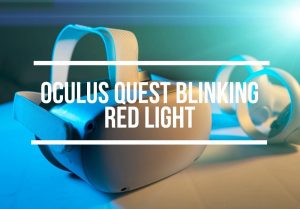 Oculus Quest Blinking Red Light