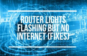 Router Lights Flashing But No Internet