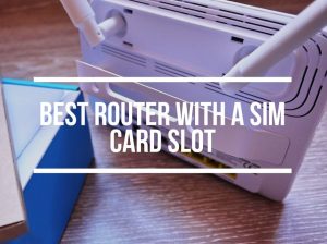 Router With A SIM Card Slot