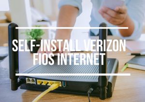 Self-Install Verizon FiOS Internet