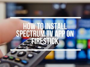 Spectrum TV App On Firestick