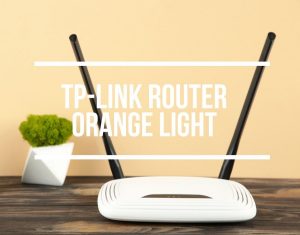 TP-Link Router Orange Light