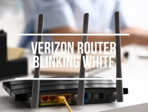 Verizon Router Blinking White