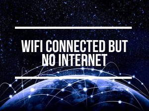 WiFi Connected But No Internet