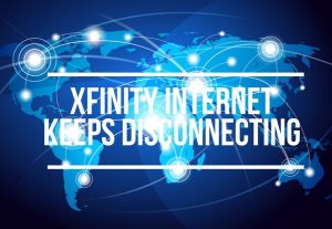 Xfinity Internet Keeps Disconnecting