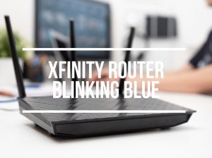 Xfinity Modem Router Blinking Blue